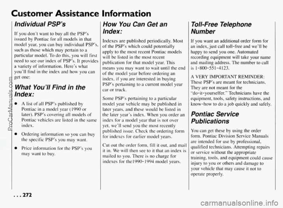 PONTIAC BONNEVILLE 1994  Owners Manual Customer  Assistance  Information 
Individual PSP’s 
If you don’t  want to buy all  the  PSP’s 
issued  by Pontiac  for  all  models 
in that 
model  year,  you  can  buy  individual  PSP’s, 
