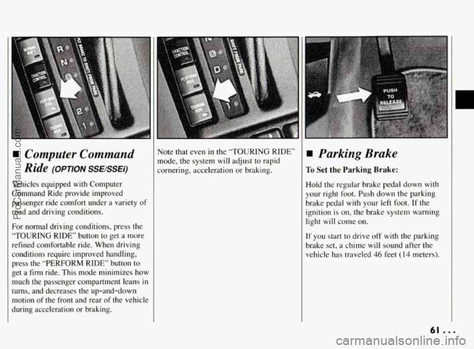 PONTIAC BONNEVILLE 1994 Repair Manual Computer Command
Ride
(OPTION SSEBSEi)
Vehicles equipped with Computer
Command Ride provide improved
passenger ride comfort under
a variety of
road and driving conditions.
For n PONTIAC BONNEVILLE 1994 Repair Manual Computer Command
Ride
(OPTION SSEBSEi)
Vehicles equipped with Computer
Command Ride provide improved
passenger ride comfort under
a variety of
road and driving conditions.
For n