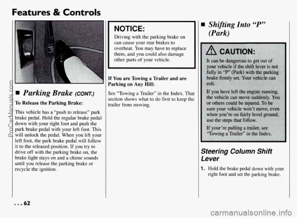 PONTIAC BONNEVILLE 1994 Repair Manual Features & Controls
Parking Brake (CONT.)
To Release the Parking Brake:
This vehicle has a “push to release” park
brake pedal. Hold the regular brake pedal
down with your right foo PONTIAC BONNEVILLE 1994 Repair Manual Features & Controls
Parking Brake (CONT.)
To Release the Parking Brake:
This vehicle has a “push to release” park
brake pedal. Hold the regular brake pedal
down with your right foo