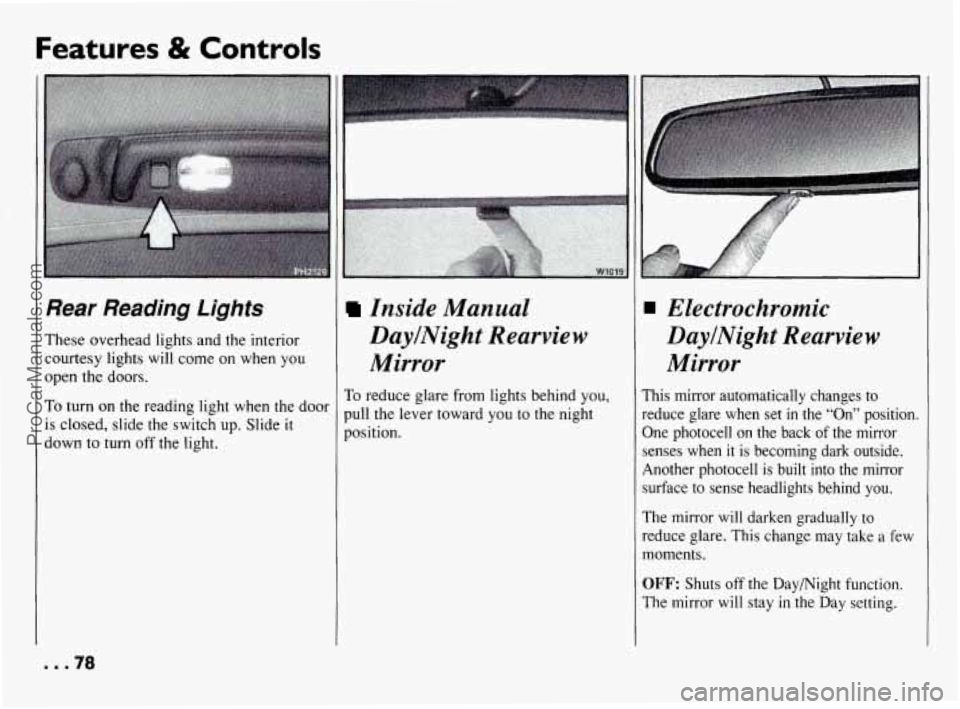 PONTIAC BONNEVILLE 1994 Manual PDF Features 4? Controls
Rear Reading Lights
These overhead lights and the interior
courtesy lights will come on when
you
open the doors.
To turn on the reading light when the door
is PONTIAC BONNEVILLE 1994 Manual PDF Features 4? Controls
Rear Reading Lights
These overhead lights and the interior
courtesy lights will come on when
you
open the doors.
To turn on the reading light when the door
is