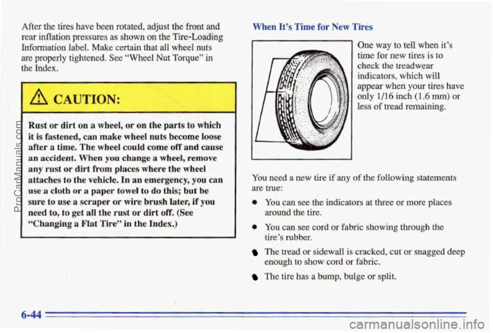 PONTIAC BONNEVILLE 1996  Owners Manual After  the  tires  have  been  rotated,  adjust  the  front  and 
rear  inflation  pressures  as  shown 
on the  Tire-Loading 
Infannation  label. Make  certain  that  all  wheel  nuts 
are  properly 