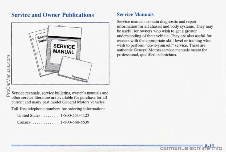 PONTIAC BONNEVILLE 1996 Owners Manual Service and Owner Publications
Service manuals, service bulletins, owner’s manuals and
other service literature are available for purchase for all
current and many past model Ge PONTIAC BONNEVILLE 1996 Owners Manual Service and Owner Publications
Service manuals, service bulletins, owner’s manuals and
other service literature are available for purchase for all
current and many past model Ge