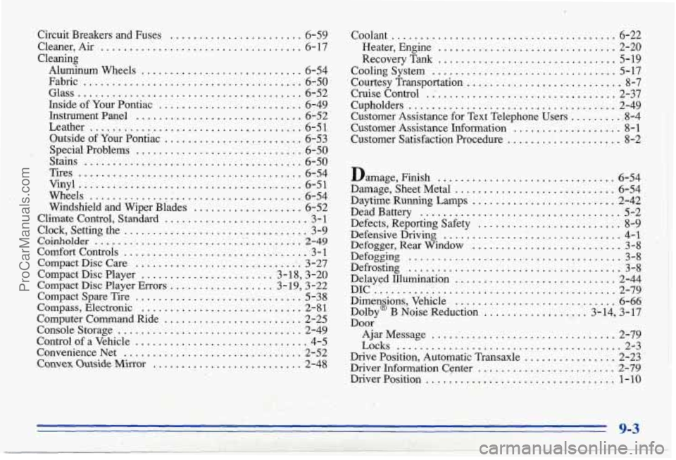 PONTIAC BONNEVILLE 1996 Owners Manual Circuit Breakers and Fuses ................... 6-59
Cleaner.
Air .................. : ................. 6-17
Cleaning
Aluminum Wheels ............................ 6-54
Fabric
................ PONTIAC BONNEVILLE 1996 Owners Manual Circuit Breakers and Fuses ................... 6-59
Cleaner.
Air .................. : ................. 6-17
Cleaning
Aluminum Wheels ............................ 6-54
Fabric
................