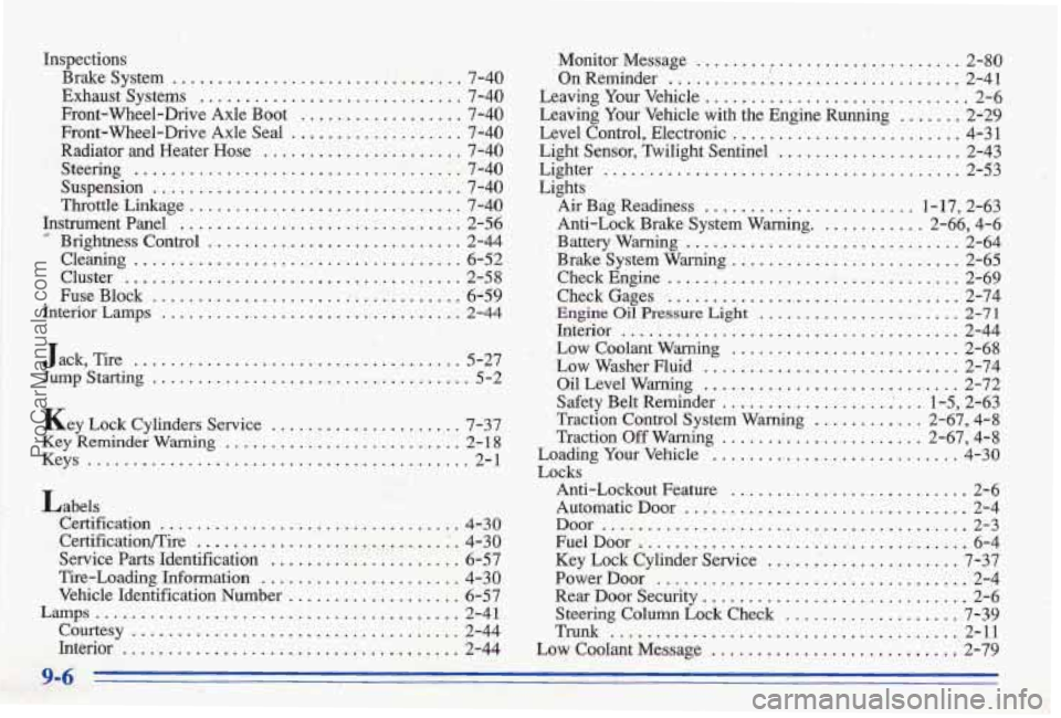 PONTIAC BONNEVILLE 1996 Owners Manual Inspections Brake System
................................. 7-40
Exhaust Systems ............................. 7-40
Front-Wheel-Drive Axle Boot .................. 7-40
Front-Wheel-Drive Axle Se PONTIAC BONNEVILLE 1996 Owners Manual Inspections Brake System
................................. 7-40
Exhaust Systems ............................. 7-40
Front-Wheel-Drive Axle Boot .................. 7-40
Front-Wheel-Drive Axle Se