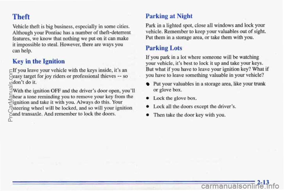 PONTIAC BONNEVILLE 1996 Repair Manual Theft
Vehicle theft is big business, especially in some cities.
Although your Pontiac has a number of theft-deterrent
features, we
know that nothing we put on it can make
it i PONTIAC BONNEVILLE 1996 Repair Manual Theft
Vehicle theft is big business, especially in some cities.
Although your Pontiac has a number of theft-deterrent
features, we
know that nothing we put on it can make
it i