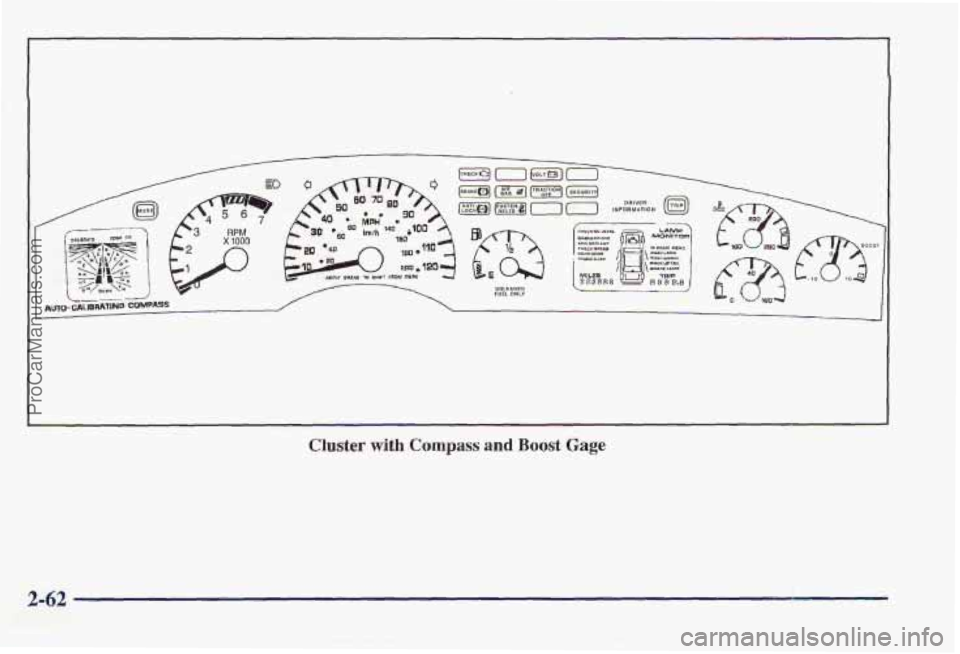 PONTIAC BONNEVILLE 1997 Owners Manual Cluster with Compass and Boost Gage
2-62
ProCarManuals.com PONTIAC BONNEVILLE 1997 Owners Manual Cluster with Compass and Boost Gage
2-62
ProCarManuals.com