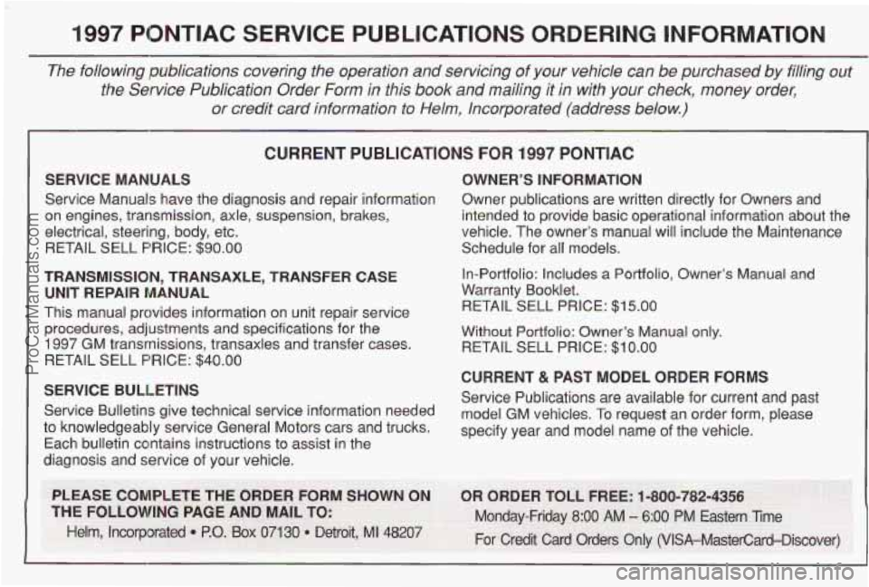 PONTIAC BONNEVILLE 1997 Owners Manual NOIlWVUtlOdNI 9Nlt138at10 SNOllV3Il8nd 331Atl3S 3WlNOd L66 C
ProCarManuals.com PONTIAC BONNEVILLE 1997 Owners Manual NOIlWVUtlOdNI 9Nlt138at10 SNOllV3Il8nd 331Atl3S 3WlNOd L66 C
ProCarManuals.com