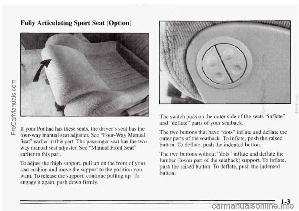 PONTIAC FIREBIRD 1995  Owners Manual If  your  Pontiac  has  these seats,  the  driver’s  seat  has  the 
four-way  manual  seat  adjuster.  See “Four-Way  Manual 
Seat”  earlier  in  this  part. The passenger  seat  has  the  two 