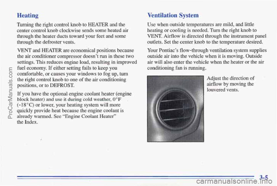 PONTIAC GRAND-AM 1996 Owners Manual Hc-4ing
‘lix---lg the right control knob to HEATER and the
center control
knob clockwise sends some heated air
through the heater ducts toward your feet and some
through the defr PONTIAC GRAND-AM 1996 Owners Manual Hc-4ing
‘lix---lg the right control knob to HEATER and the
center control
knob clockwise sends some heated air
through the heater ducts toward your feet and some
through the defr