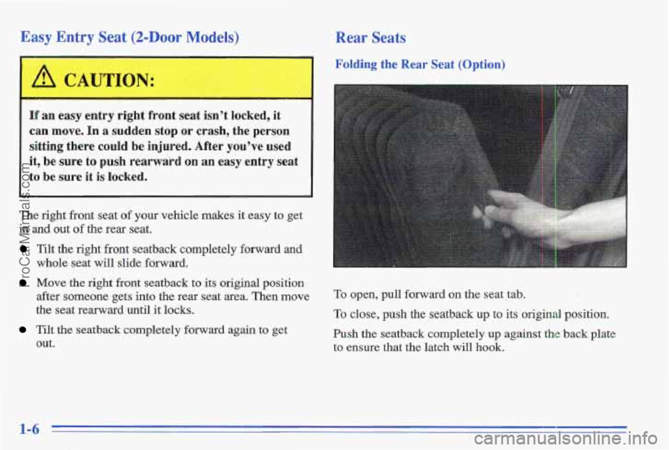 PONTIAC GRAND-AM 1996 User Guide Easy Entry Seat (2-Door Models)
I .>
Q:
11 an easy entry rlgnr rronr seat isn’t locked, it
can move. In a sudden stop or crash, the person
sitting there could be injured. After yo PONTIAC GRAND-AM 1996 User Guide Easy Entry Seat (2-Door Models)
I .>
Q:
11 an easy entry rlgnr rronr seat isn’t locked, it
can move. In a sudden stop or crash, the person
sitting there could be injured. After yo