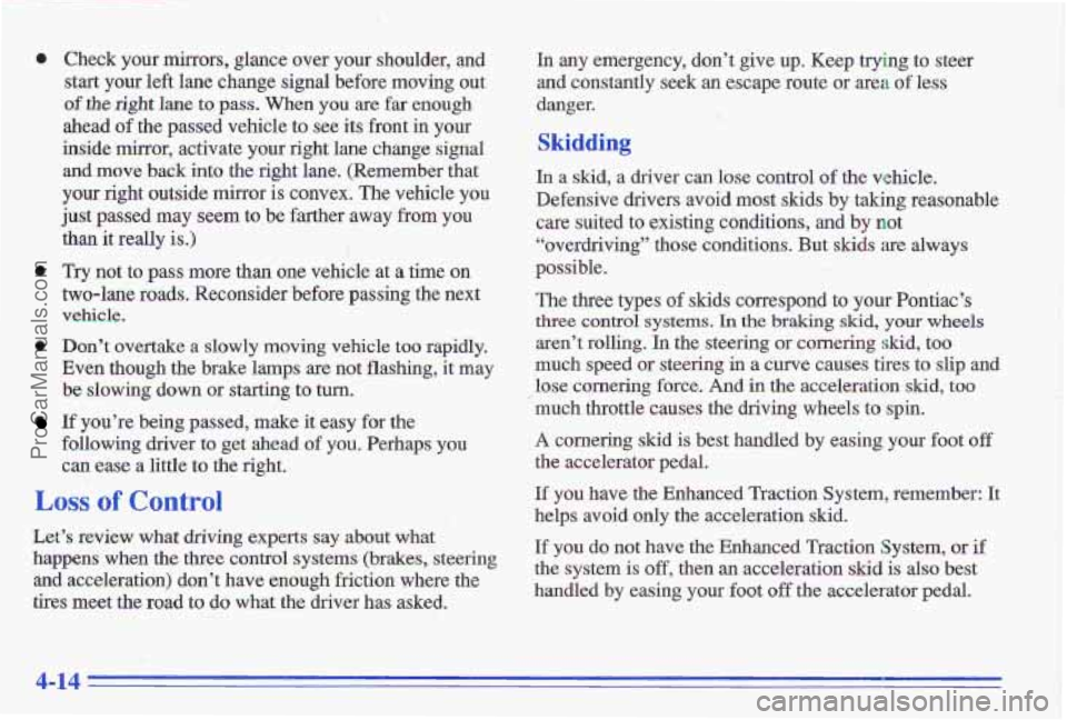 PONTIAC GRAND-AM 1996 Owners Manual 0
0
a
Check your mirrors, glance over your shoulder, and start your left lane change signal before moving out
of the right lane to pass. When you are far enough
ahead
of th PONTIAC GRAND-AM 1996 Owners Manual 0
0
a
Check your mirrors, glance over your shoulder, and start your left lane change signal before moving out
of the right lane to pass. When you are far enough
ahead
of th