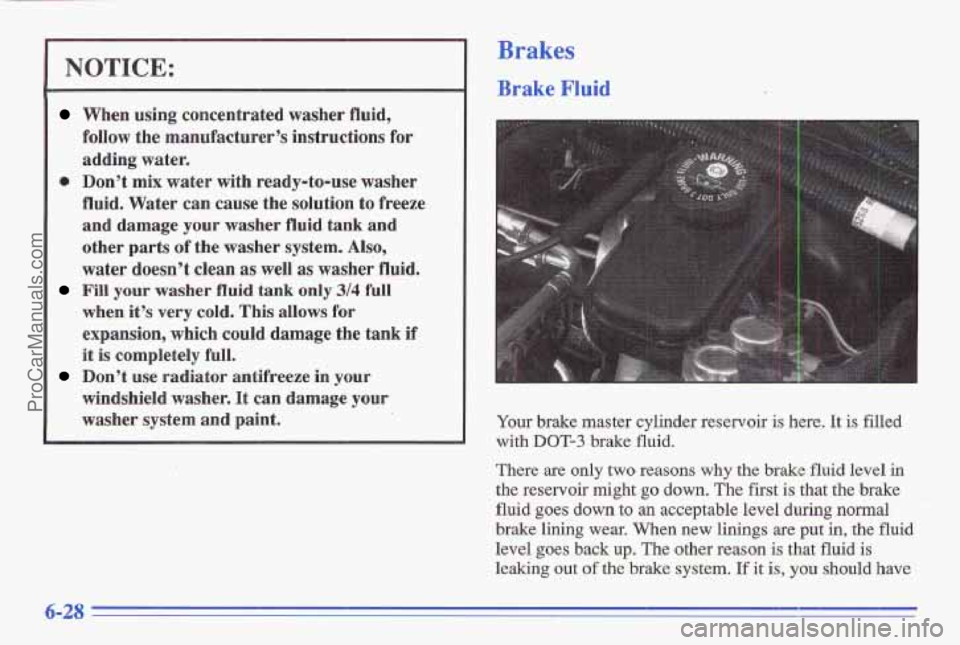 PONTIAC GRAND-AM 1996 Owners Manual ~~~
~~~~ NOTICE:
~ ~~~~ ~~~~~~~~~
When using concentrated washer fluid,
follow the manufacturer’s instructions for
adding water.
e Don’t mix water with ready-to-use washer’
flui PONTIAC GRAND-AM 1996 Owners Manual ~~~
~~~~ NOTICE:
~ ~~~~ ~~~~~~~~~
When using concentrated washer fluid,
follow the manufacturer’s instructions for
adding water.
e Don’t mix water with ready-to-use washer’
flui