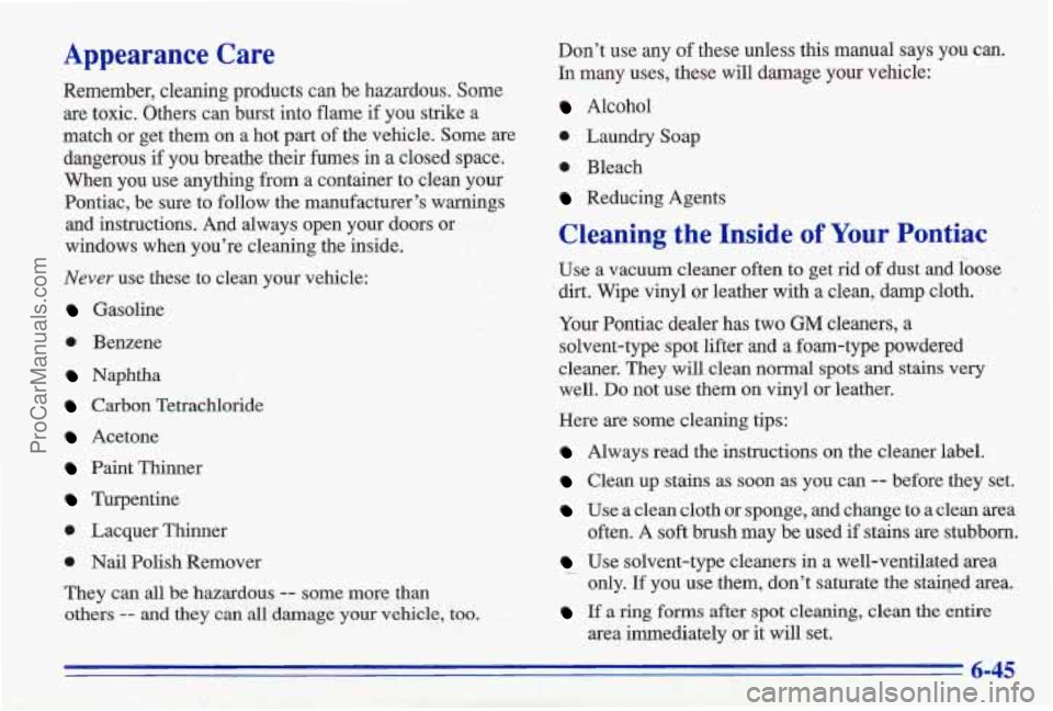 PONTIAC GRAND-AM 1996  Owners Manual Appearance  Care Dont use  any  of  these  unless  this  manual says you can. 
In  many uses, these  will  damage  your  vehicle: 
Remember,  cleaning  products  can  be  hazardous.  Some 
are  toxic