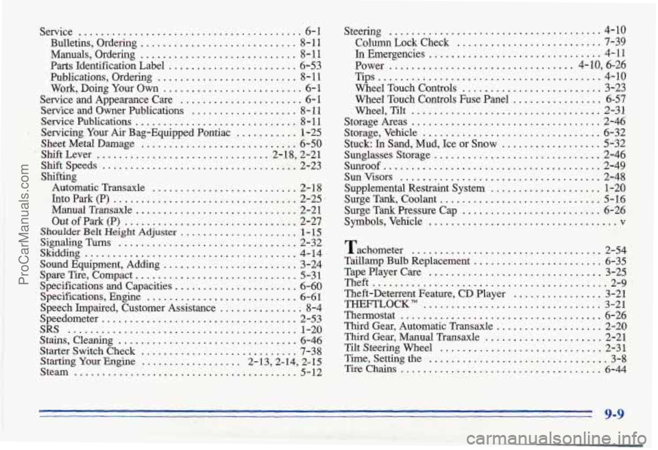 PONTIAC GRAND-AM 1996  Owners Manual Service ................... .......... 6-1 
Manuals.  Ordering 
............................ 8-1 1 
Parts  Identification  Label ....................... 6-53 
Publications.  Ordering 
................