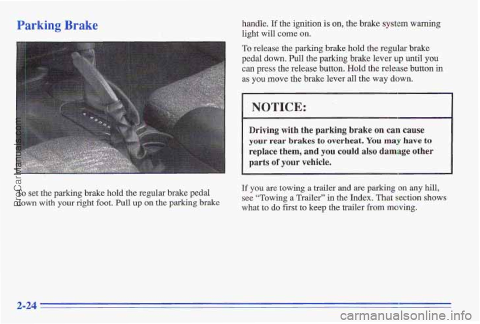 PONTIAC GRAND-AM 1996 Manual PDF Parkiaag.’Brake handle. If the ignition is on, the brake system warning
light will come on.
To release the parking brake hold the regular brake
pedal down. Pull
the parking brake leve PONTIAC GRAND-AM 1996 Manual PDF Parkiaag.’Brake handle. If the ignition is on, the brake system warning
light will come on.
To release the parking brake hold the regular brake
pedal down. Pull
the parking brake leve