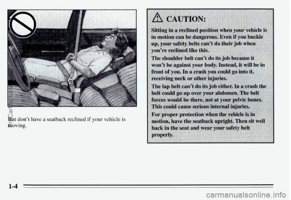 PONTIAC GRAND-AM 1995 User Guide But don’t have a seatback rec
moving.
:lined if yo1 1r vehicle is
1-4
ProCarManuals.com PONTIAC GRAND-AM 1995 User Guide But don’t have a seatback rec
moving.
:lined if yo1 1r vehicle is
1-4
ProCarManuals.com