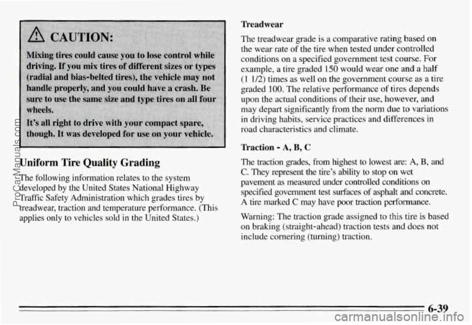 PONTIAC GRAND-AM 1995 Owners Manual I
It’s all right to drive with your compact spar
though.
It was developed for use on Your vehicl
The following information relates to the system
developed by the- United
States Nationa PONTIAC GRAND-AM 1995 Owners Manual I
It’s all right to drive with your compact spar
though.
It was developed for use on Your vehicl
The following information relates to the system
developed by the- United
States Nationa