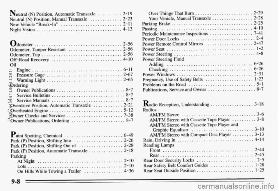 PONTIAC GRAND-AM 1995 Owners Manual Neutral (N) Position. Automatic Transaxle .......... 2- 19
Neutral (N) Position. Manual Transaxle ............. 2-23
New Vehicle “Break-In”
......................... 2-11
Night Vision
PONTIAC GRAND-AM 1995 Owners Manual Neutral (N) Position. Automatic Transaxle .......... 2- 19
Neutral (N) Position. Manual Transaxle ............. 2-23
New Vehicle “Break-In”
......................... 2-11
Night Vision
