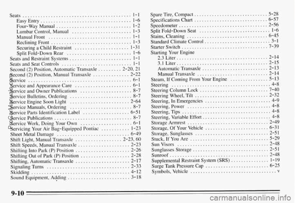 PONTIAC GRAND-AM 1995 Owners Manual Seats .......................................... 1-1
Easy Entry ................................... 1-6
Four- Way Manual
............................. 1-2
Lumbar Control, Manual
............. PONTIAC GRAND-AM 1995 Owners Manual Seats .......................................... 1-1
Easy Entry ................................... 1-6
Four- Way Manual
............................. 1-2
Lumbar Control, Manual
.............
