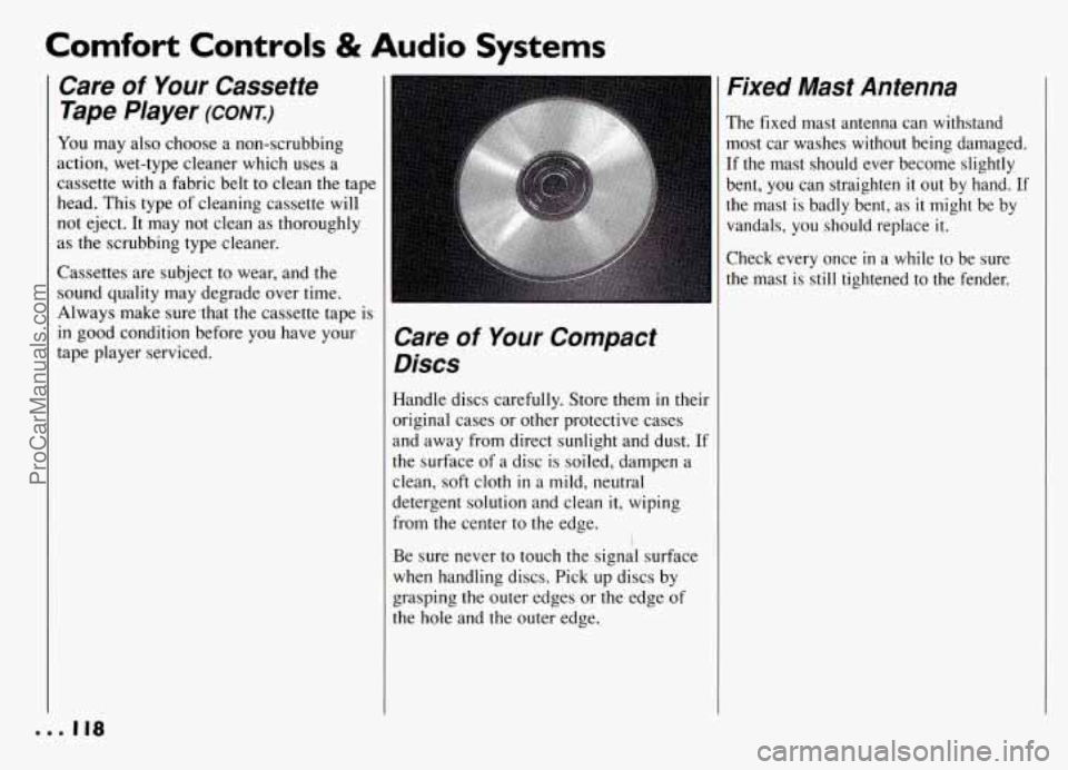 PONTIAC GRAND-AM 1994 Owners Manual Comfort Controls & Audio Systems
Care of Your Cassette
Tape Player
(CONT.)
You may also choose a non-scrubbing
action, wet-type cleaner which uses
a
cassette with a fabric belt to clea PONTIAC GRAND-AM 1994 Owners Manual Comfort Controls & Audio Systems
Care of Your Cassette
Tape Player
(CONT.)
You may also choose a non-scrubbing
action, wet-type cleaner which uses
a
cassette with a fabric belt to clea