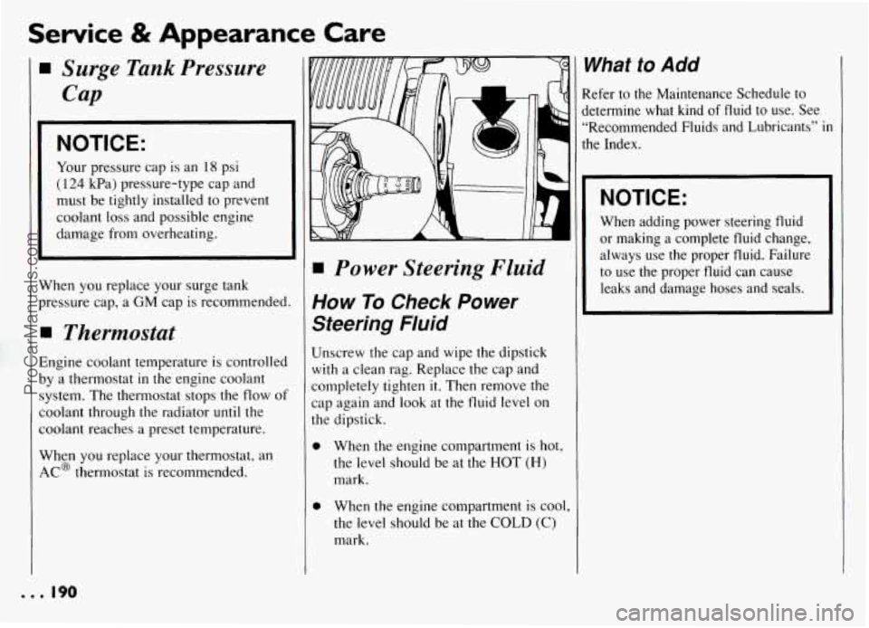 PONTIAC GRAND-AM 1994 Owners Manual Service & Appearance Care
V
P
I
E
b
S’
C
C.
P
A
I Surge Tank Pressure
Cap
NOTICE:
Your pressure cap is an 18 psi
( 124 kPa) pressure-type cap and
must be tightly installed to pr PONTIAC GRAND-AM 1994 Owners Manual Service & Appearance Care
V
P
I
E
b
S’
C
C.
P
A
I Surge Tank Pressure
Cap
NOTICE:
Your pressure cap is an 18 psi
( 124 kPa) pressure-type cap and
must be tightly installed to pr