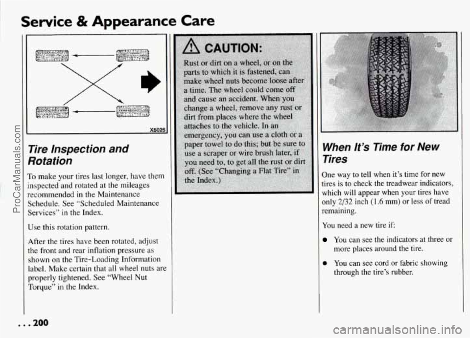 PONTIAC GRAND-AM 1994 Owners Manual Service & Appearance Care
Tire Inspection and qotation
i’o make ,your tires last longer, have them
nspected and rotated at the mileages
ecommended
in the Maintenance
ichedule. See PONTIAC GRAND-AM 1994 Owners Manual Service & Appearance Care
Tire Inspection and qotation
i’o make ,your tires last longer, have them
nspected and rotated at the mileages
ecommended
in the Maintenance
ichedule. See