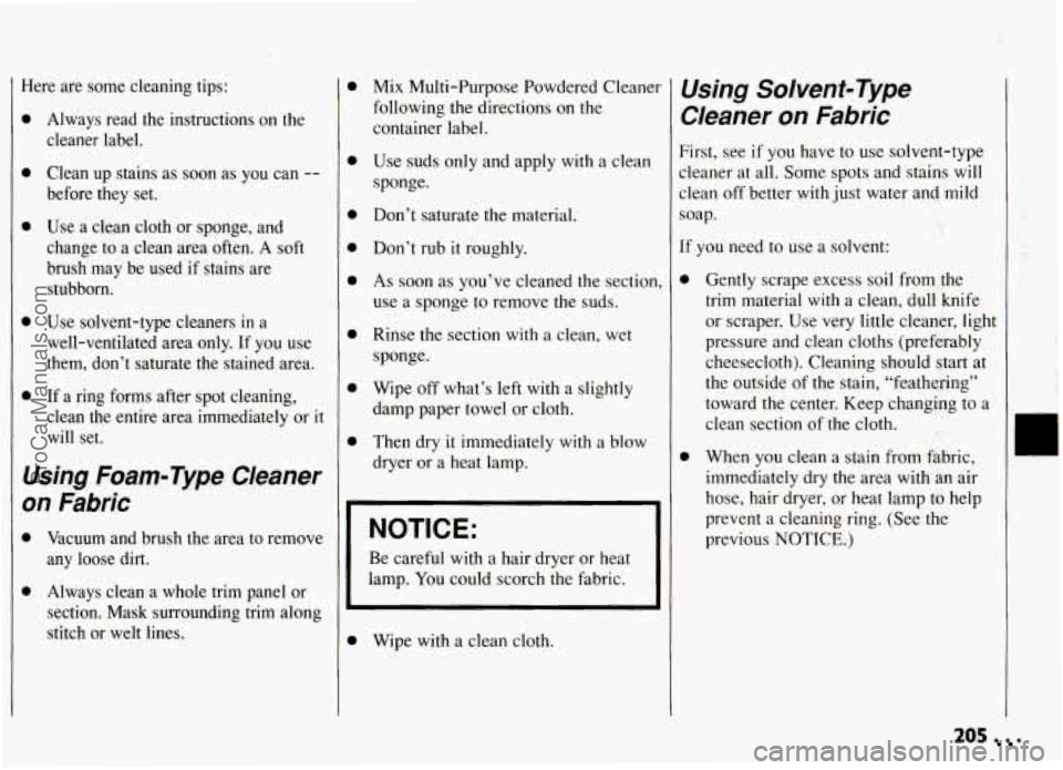 PONTIAC GRAND-AM 1994 Owners Manual Here are some cleaning tips:
0
0
0
0
0
Always read the instructions on the
cleaner label.
Clean up stains as soon as you can
--
before they set.
Use a clean cloth or sponge PONTIAC GRAND-AM 1994 Owners Manual Here are some cleaning tips:
0
0
0
0
0
Always read the instructions on the
cleaner label.
Clean up stains as soon as you can
--
before they set.
Use a clean cloth or sponge