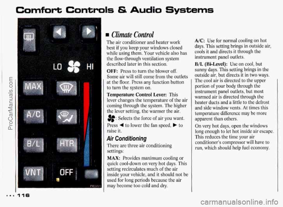 PONTIAC GRAND-PRIX 1993  Owners Manual Comfort Controls & Audio Systems 
Climate Control 
The air conditioner  and heater  work 
best 
if you  keep  your  windows  closed 
while  using  them. Your  vehicle  also has 
the  flow-through  ven