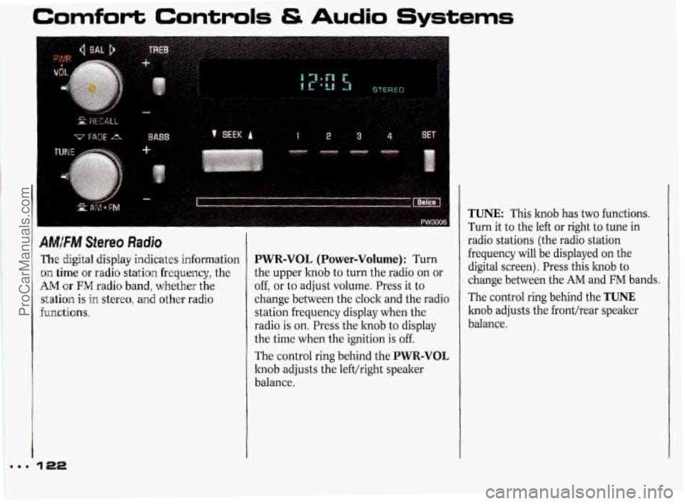PONTIAC GRAND-PRIX 1993 Owners Manual Comfort Controls & Audio Systems
I
AM/FM Stereo Radio
The digital display indicates information
on time or radio station frequency, the
AM or EM radio band, whether the
station is
in ster PONTIAC GRAND-PRIX 1993 Owners Manual Comfort Controls & Audio Systems
I
AM/FM Stereo Radio
The digital display indicates information
on time or radio station frequency, the
AM or EM radio band, whether the
station is
in ster