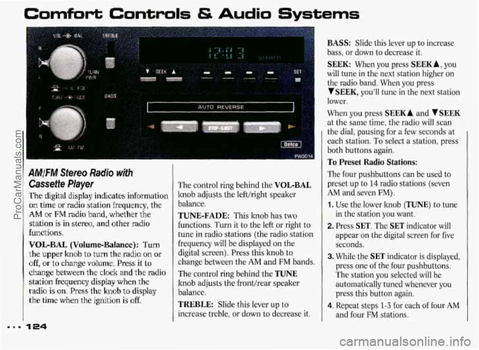 PONTIAC GRAND-PRIX 1993 Owners Manual Comfort Controls & Audio Systems
AMFM Stereo Radio with
Cassette Player
The digital display indicates information
on time or radio station frequency, the
AM ~k FM radio band, whether the PONTIAC GRAND-PRIX 1993 Owners Manual Comfort Controls & Audio Systems
AMFM Stereo Radio with
Cassette Player
The digital display indicates information
on time or radio station frequency, the
AM ~k FM radio band, whether the