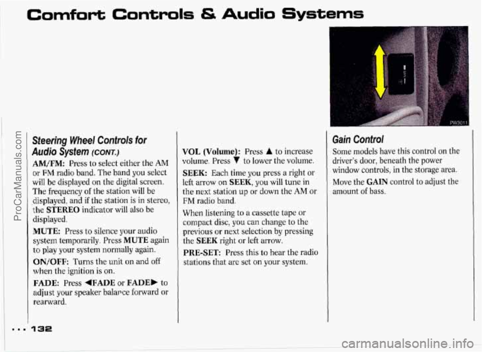 PONTIAC GRAND-PRIX 1993 Owners Manual Comfort Controls & Audio Systems
Steering Wheel Controls for
Asrdjo Sysfem (CONT.)
AMflM: Press to select either the AM
or FM radio band. The band you select
will be displayed on the digita PONTIAC GRAND-PRIX 1993 Owners Manual Comfort Controls & Audio Systems
Steering Wheel Controls for
Asrdjo Sysfem (CONT.)
AMflM: Press to select either the AM
or FM radio band. The band you select
will be displayed on the digita