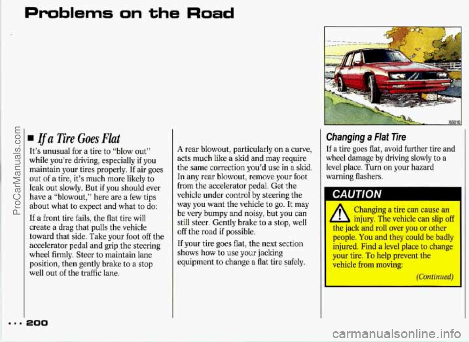 PONTIAC GRAND-PRIX 1993 Owners Manual Problems on the Road
.I.
It’s unusual for a tire to “blow out”
while you’re driving, especially if
you
maintain your tires properly. If air goes
out
of a tire, it’s much m PONTIAC GRAND-PRIX 1993 Owners Manual Problems on the Road
.I.
It’s unusual for a tire to “blow out”
while you’re driving, especially if
you
maintain your tires properly. If air goes
out
of a tire, it’s much m