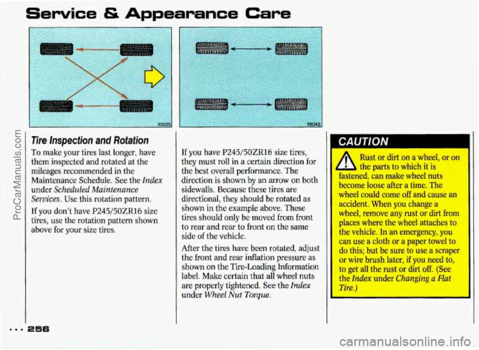 PONTIAC GRAND-PRIX 1993 Owners Manual §ervice & Appearance Care
.a.
.............. ............. .... ............
Tire Inspection and Rotation
To make your tires last longer, have
them inspected and rotated at the
mileag PONTIAC GRAND-PRIX 1993 Owners Manual §ervice & Appearance Care
.a.
.............. ............. .... ............
Tire Inspection and Rotation
To make your tires last longer, have
them inspected and rotated at the
mileag