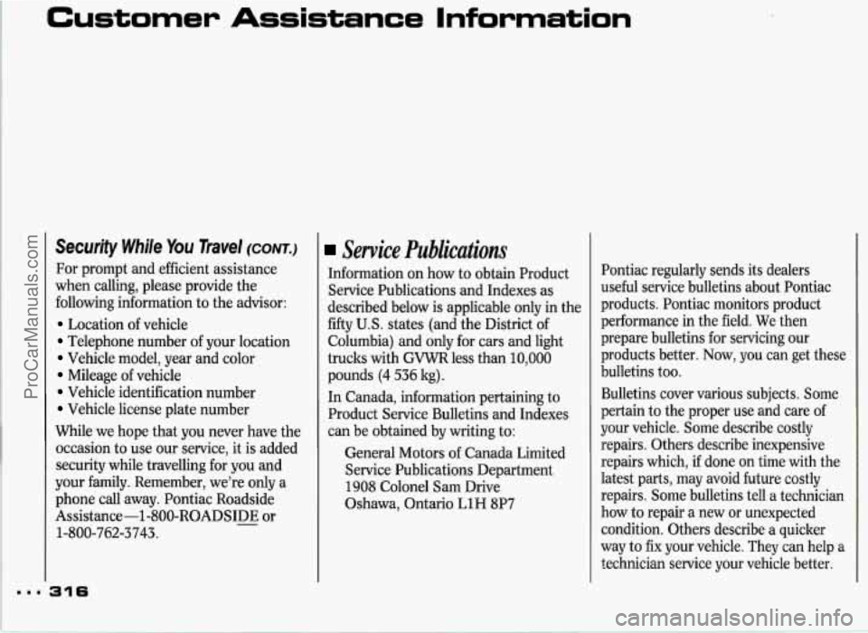 PONTIAC GRAND-PRIX 1993  Owners Manual Customer  Assistance  Information 
a11 
Security  While You Travel (CONT.) 
For  prompt and efficient  assistance 
when  calling,  please  provide  the 
following  information  to  the advisor: 
Locat