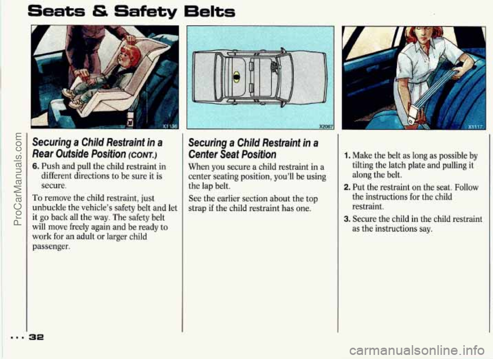 PONTIAC GRAND-PRIX 1993 Owners Guide Seats & Safety Belts 
... 
Securing  a  Child  Restraint  in a 
Rear  Outside  Position (CONT.) 
6. Push and  pull  the child  restraint  in 
different  directions  to be  sure  it  is 
secure. 
To re