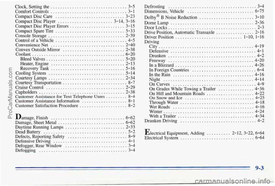 PONTIAC PONTIAC 1996 Owners Manual Clock. Setting the ................................ 3-5
ComfortControls
................................ 3-1
Compact Disc Care
............................. 3-23
Compact Disc Player
...... PONTIAC PONTIAC 1996 Owners Manual Clock. Setting the ................................ 3-5
ComfortControls
................................ 3-1
Compact Disc Care
............................. 3-23
Compact Disc Player
......