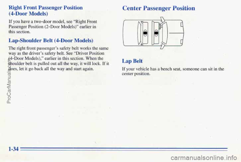 PONTIAC PONTIAC 1996 Service Manual Right Front  Passenger  Position 
(4-Door Models) 
If you have  a  two-door  model,  see  “Right  .Front 
Passenger  Position 
(2-Door Models)”  e,arlier  in , 
this section. 
Lap-Shoulder Belt @-