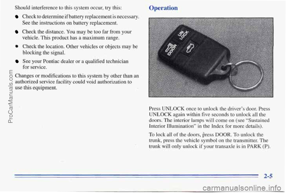 PONTIAC PONTIAC 1996 Manual PDF Should interference to this system occur, try this:
Check to determine if battery replacement is necessary.
See the instructions on battery replacement.
vehicle. This product has
a maximum r PONTIAC PONTIAC 1996 Manual PDF Should interference to this system occur, try this:
Check to determine if battery replacement is necessary.
See the instructions on battery replacement.
vehicle. This product has
a maximum r