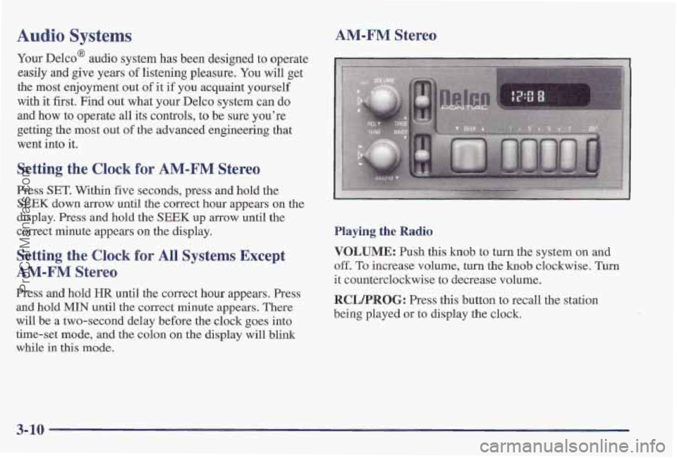 PONTIAC PONTIAC 1997  Owners Manual Audio Systems 
Your Delco@ audio system has been designed  to operate 
easily  and give years  of listening pleasure. 
You will  get 
the  most enjoyment  out 
of it if you acquaint  yourself 
with  i