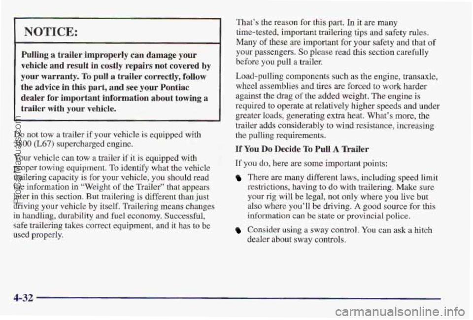 PONTIAC PONTIAC 1997 Owners Manual ?‘hat’s me reason for this part. In it are many
Many of these are important
for your safety and that of
your passengers. So please read this section carefully
before you pull a trailer. PONTIAC PONTIAC 1997 Owners Manual ?‘hat’s me reason for this part. In it are many
Many of these are important
for your safety and that of
your passengers. So please read this section carefully
before you pull a trailer.