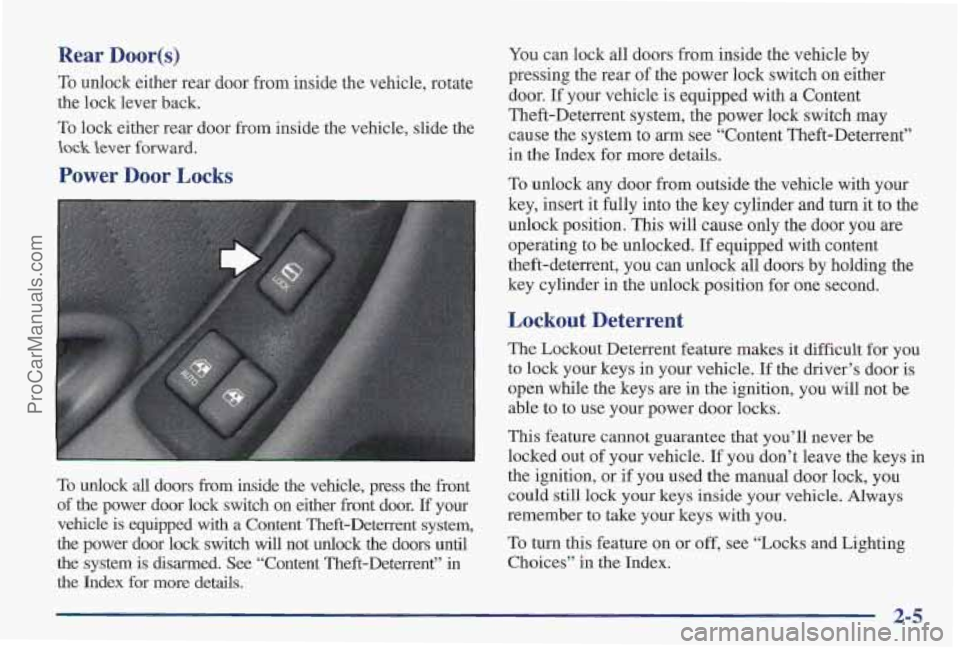 PONTIAC PONTIAC 1997 Manual PDF Rear Door(s)
To unlock either rear door from inside the vehicle, rotate
the lock lever back.
To lock either rear door from inside the vehicle, slide the
lock lever forward.
Power Door PONTIAC PONTIAC 1997 Manual PDF Rear Door(s)
To unlock either rear door from inside the vehicle, rotate
the lock lever back.
To lock either rear door from inside the vehicle, slide the
lock lever forward.
Power Door
