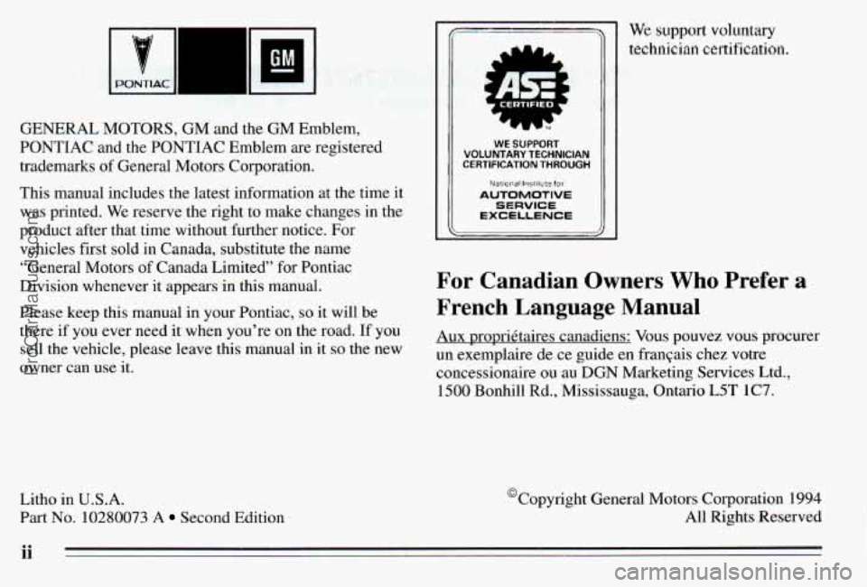 PONTIAC PONTIAC 1995  Owners Manual - 
GM 
GENERAL  MOTORS, GM and  the  GM  Emblem, 
PONTIAC  and  the  PONTIAC  Emblem  are  registered 
trademarks  of General  Motors  Corporation. 
This  manual  includes  the  latest  information  a
