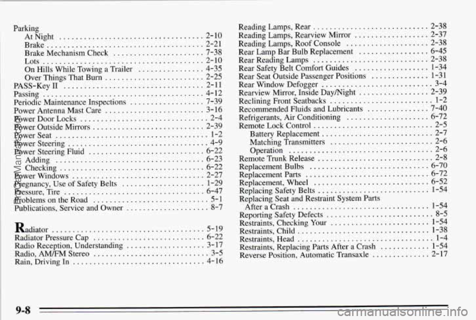 PONTIAC PONTIAC 1995 Owners Manual Parking AtNight
................................... 2-10
Brake
...................................... 2-21
Brake Mechanism Check
...................... 7-38
Lots
............................. PONTIAC PONTIAC 1995 Owners Manual Parking AtNight
................................... 2-10
Brake
...................................... 2-21
Brake Mechanism Check
...................... 7-38
Lots
.............................