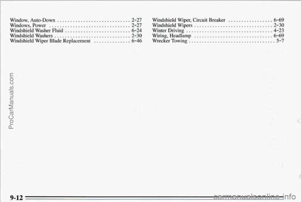 PONTIAC PONTIAC 1995 Owners Manual mndoui. Auto-Down ............................ 2-n Whdshield Wiper. Circuit Breaker ................. 6-69
Windows. Power ............................... 2-27 Windshield Wipers ................... PONTIAC PONTIAC 1995 Owners Manual mndoui. Auto-Down ............................ 2-n Whdshield Wiper. Circuit Breaker ................. 6-69
Windows. Power ............................... 2-27 Windshield Wipers ...................