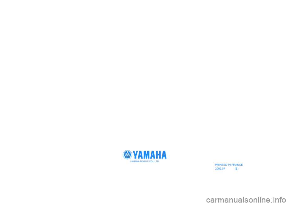 YAMAHA AEROX50 2004 Manual Online PRINTED IN FRANCE
2002.07 (E)
YAMAHA MOTOR CO., LTD. YAMAHA AEROX50 2004 Manual Online PRINTED IN FRANCE
2002.07 (E)
YAMAHA MOTOR CO., LTD.