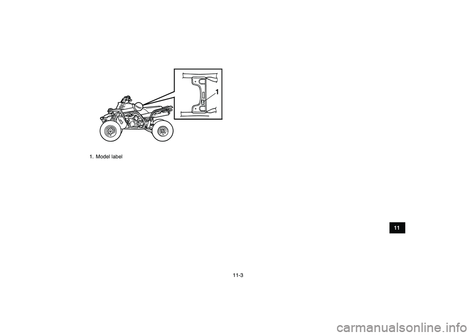 YAMAHA BANSHEE 350 2010  Owners Manual  
11-3 
1
2
3
4
5
6
7
8
9
1011
 
1. Model label
1
✦✯✬✩✧✤✲✣ ✦ 
  