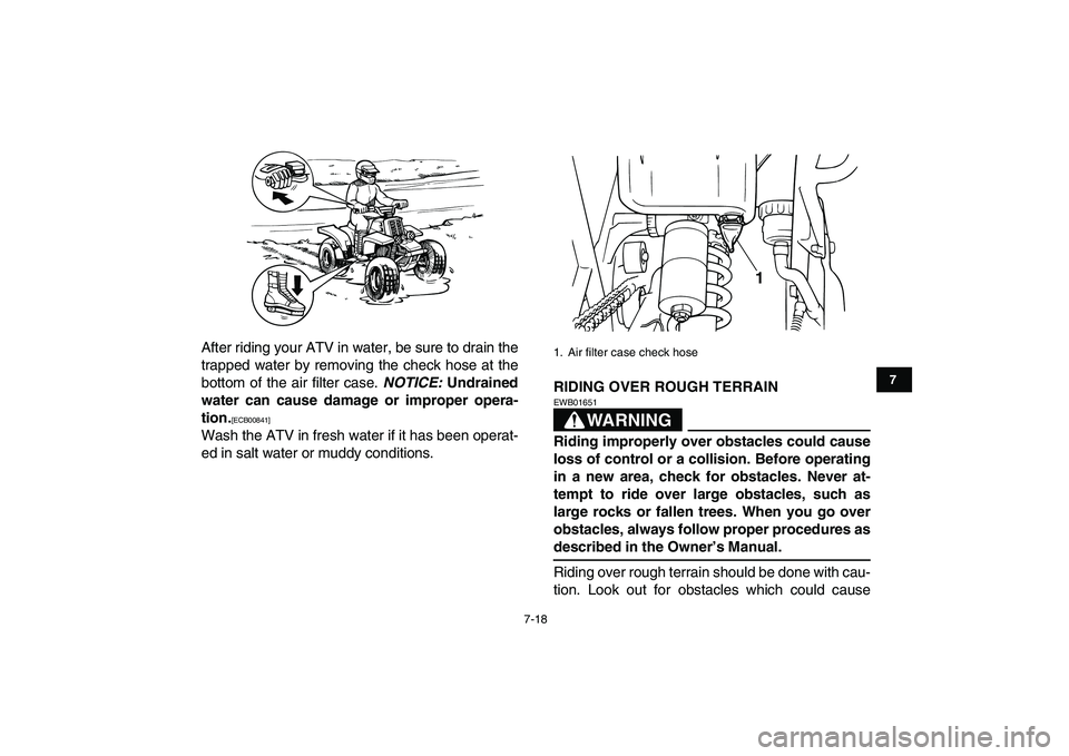 YAMAHA BANSHEE 350 2010 Manual PDF
7-18
1
2
3
4
5
67
8
9
10
11
After riding your ATV in water, be sure to drain the
trapped water by removing the check hose at the
bottom of the air filter case.
NOTICE:
Undrained
water can cau YAMAHA BANSHEE 350 2010 Manual PDF
7-18
1
2
3
4
5
67
8
9
10
11
After riding your ATV in water, be sure to drain the
trapped water by removing the check hose at the
bottom of the air filter case.
NOTICE:
Undrained
water can cau