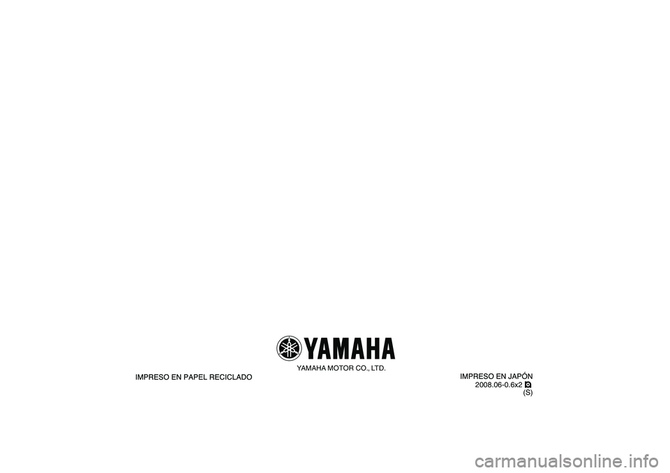 YAMAHA BANSHEE 350 2009  Manuale de Empleo (in Spanish)   
2008.06-0.6x2 !
(S)
YAMAHA MOTOR CO., LTD. 