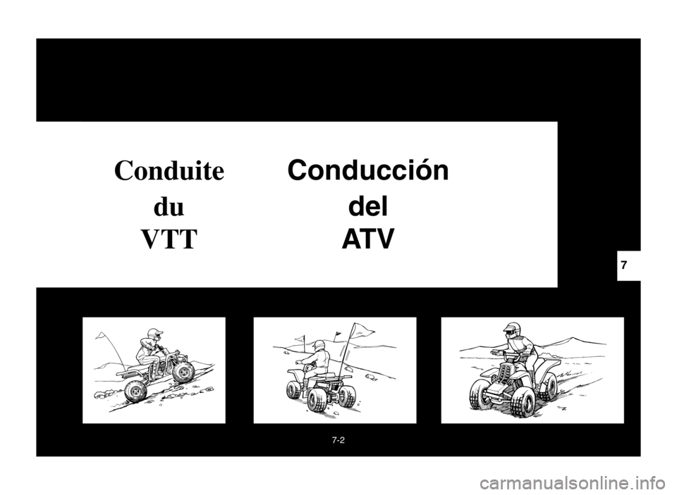 YAMAHA BANSHEE 350 2005 Owners Manual 7-2
Conduite Conducción
du del
VTTAT V
7
5FK-9-66-04 4/3/04 1:24 PM Page 3 YAMAHA BANSHEE 350 2005 Owners Manual 7-2
Conduite Conducción
du del
VTTAT V
7
5FK-9-66-04 4/3/04 1:24 PM Page 3