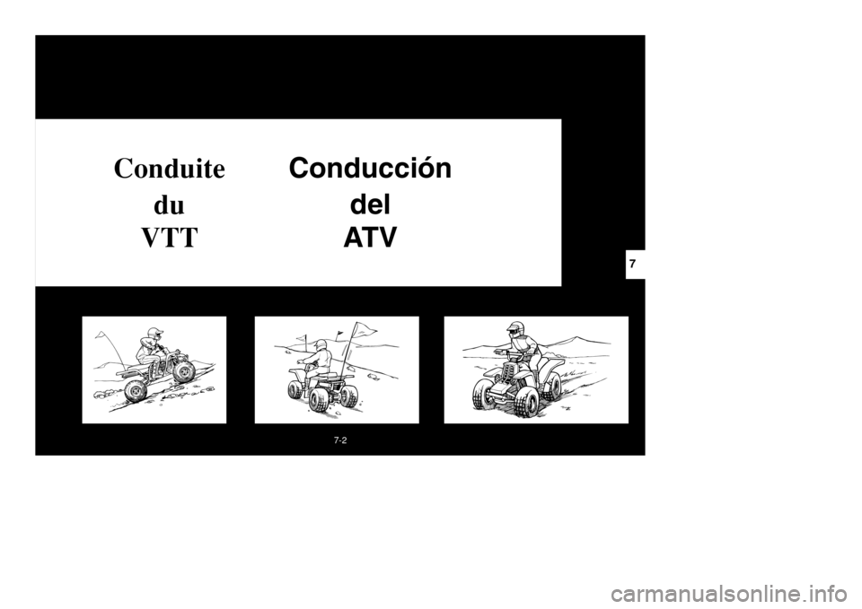 YAMAHA BANSHEE 350 2002 Owners Manual 7-2
Conduite Conducción
du del
VTTAT V
7
5FK-9-63-7 2/7/02 1:27 PM Page 3 YAMAHA BANSHEE 350 2002 Owners Manual 7-2
Conduite Conducción
du del
VTTAT V
7
5FK-9-63-7 2/7/02 1:27 PM Page 3